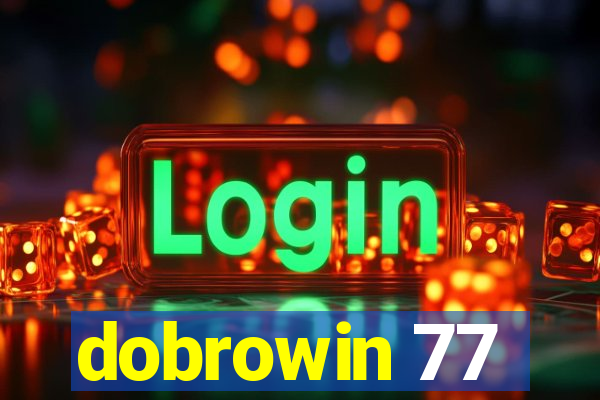 dobrowin 77